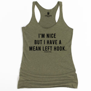 I'm Nice But I Have A Mean Left Hook Racerback Tank - Gym Babe Apparel