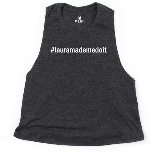 Laura Made Me Do It Crop Top - Gym Babe Apparel