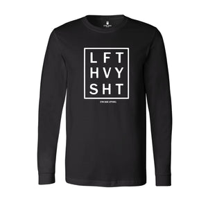 LFT HVY SHT Long Sleeve Shirt - Gym Babe Apparel