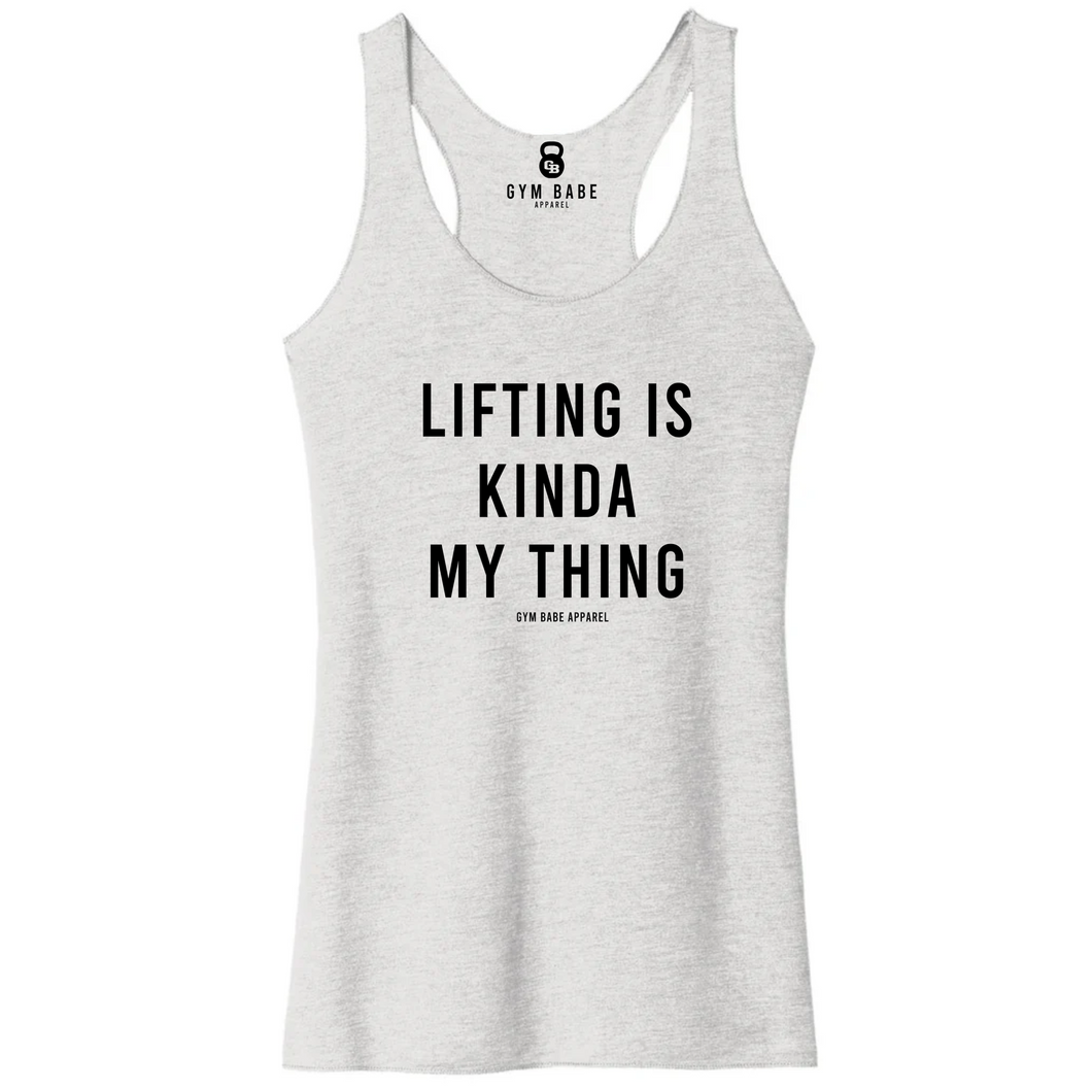 Lifting Is Kinda My Thing Racerback Tank