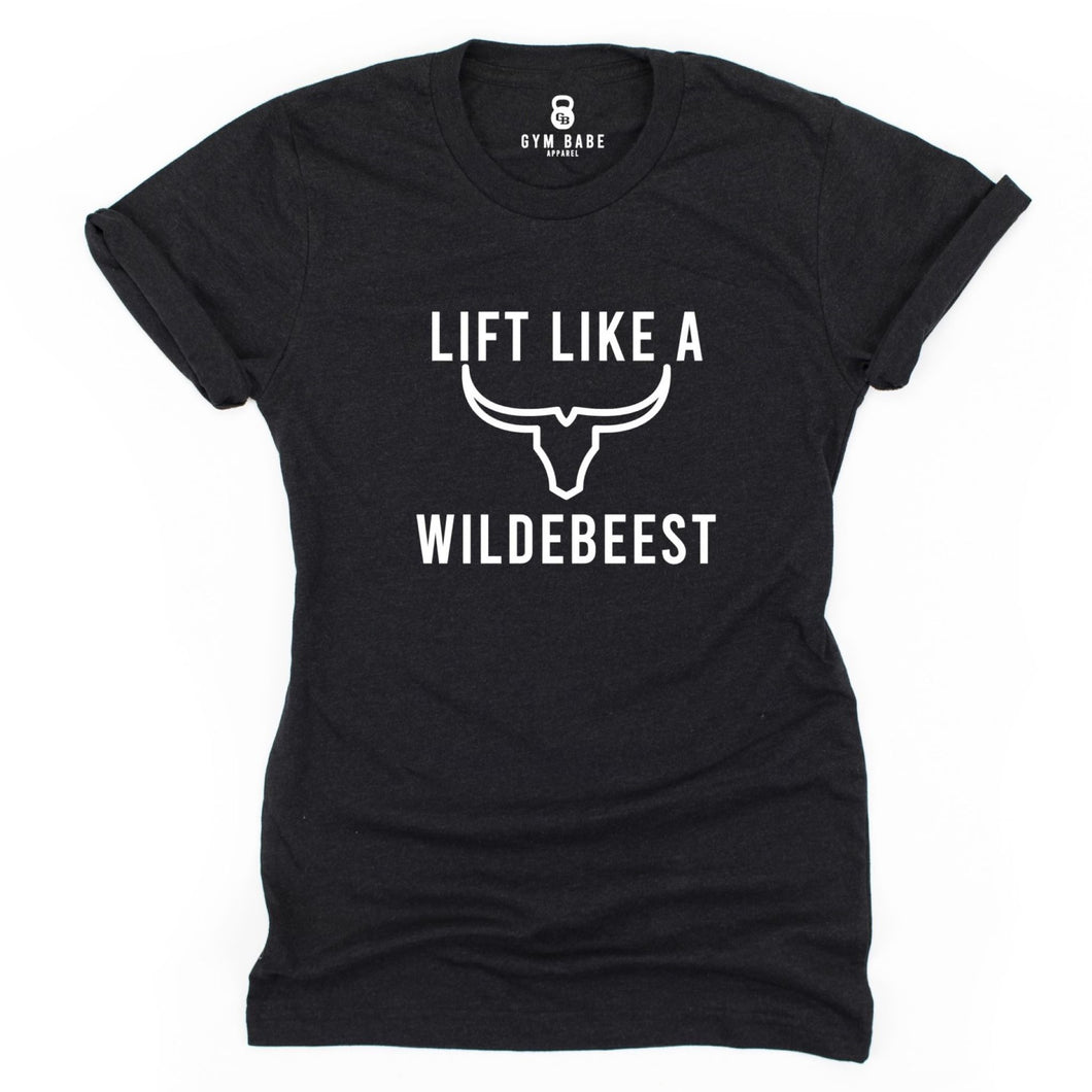 Lift Like A Wildebeest T Shirt - Gym Babe Apparel