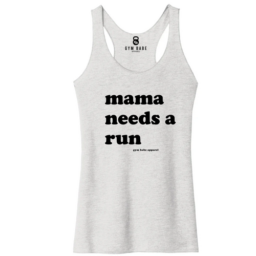 Mama Needs A Run Racerback Tank - Gym Babe Apparel