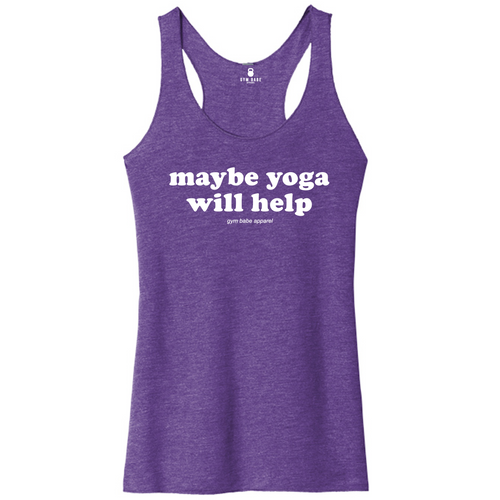 Maybe Yoga Will Help Racerback Tank - Gym Babe Apparel