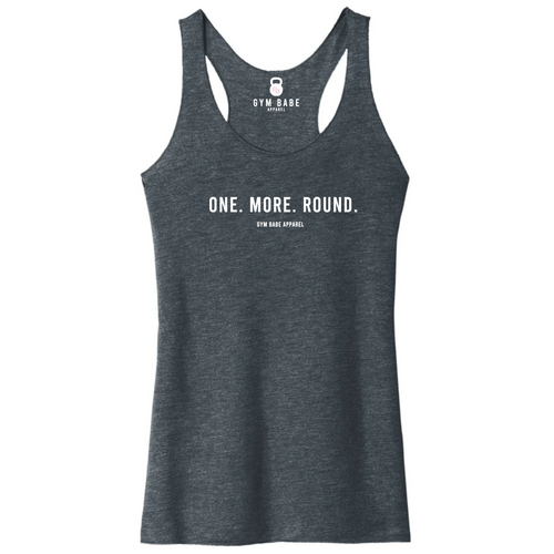 One More Round Racerback Tank - Gym Babe Apparel