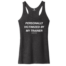 Load image into Gallery viewer, Personally Victimized By My Trainer Racerback Tank - Gym Babe Apparel
