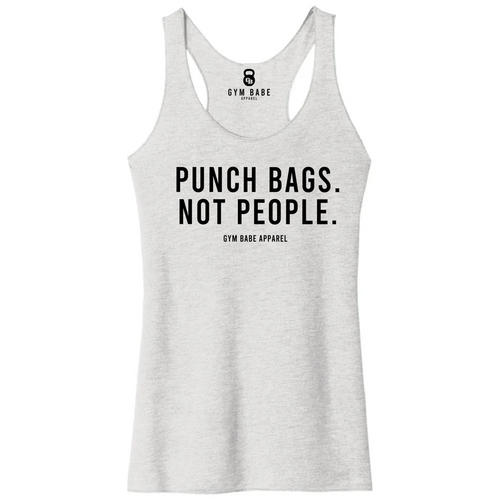 Punch Bags Not People Racerback Tank - Gym Babe Apparel