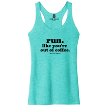 Load image into Gallery viewer, Run Like You&#39;re Out Of Coffee Racerback Tank
