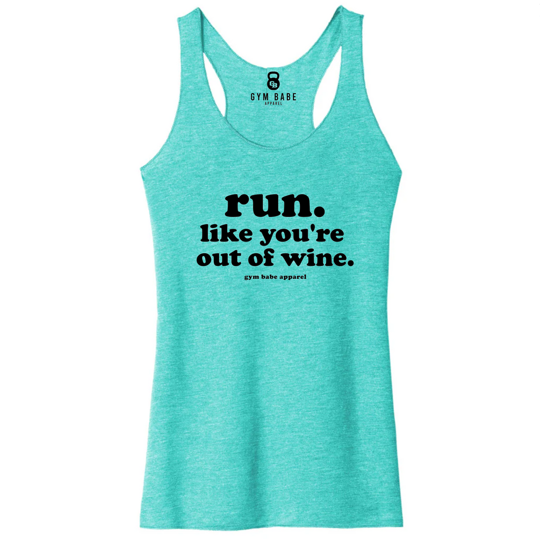 Run Like You're Out Of Wine Racerback Tank - Gym Babe Apparel