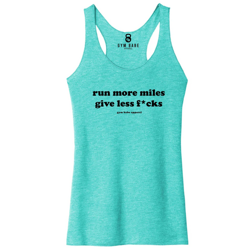 Run More Miles Give Less F*cks Racerback Tank - Gym Babe Apparel