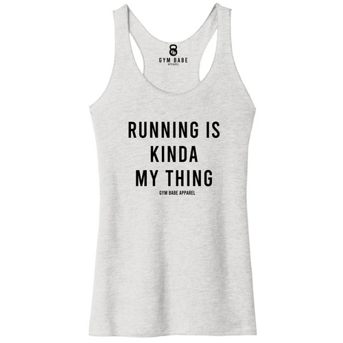 Running Is Kinda My Thing Racerback Tank - Gym Babe Apparel