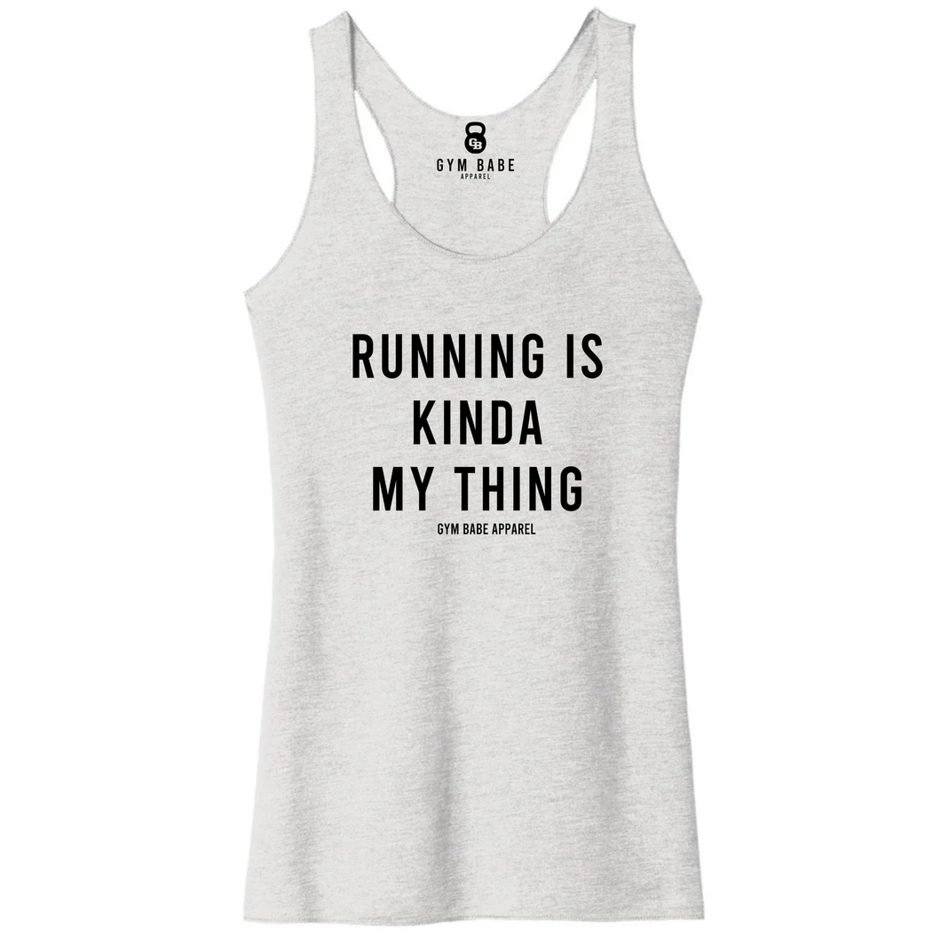 Running Is Kinda My Thing Racerback Tank - Gym Babe Apparel