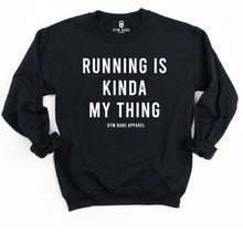 Load image into Gallery viewer, Running Is Kinda My Thing Sweatshirt - Gym Babe Apparel
