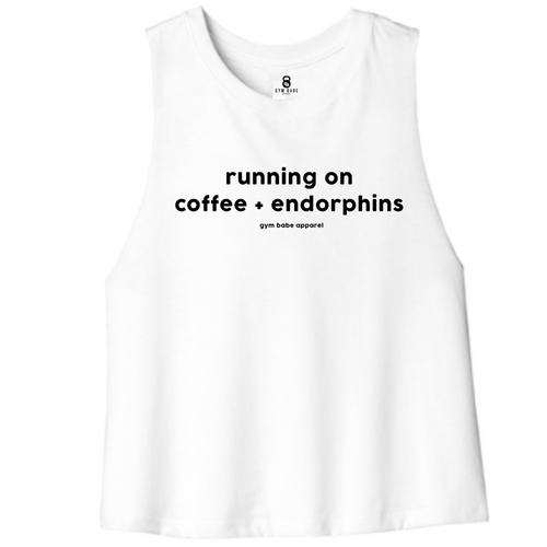 Running On Coffee and Endorphins Crop Top - Gym Babe Apparel
