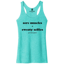 Load image into Gallery viewer, Sore Muscles and Sweaty Selfies Racerback Tank - Gym Babe Apparel
