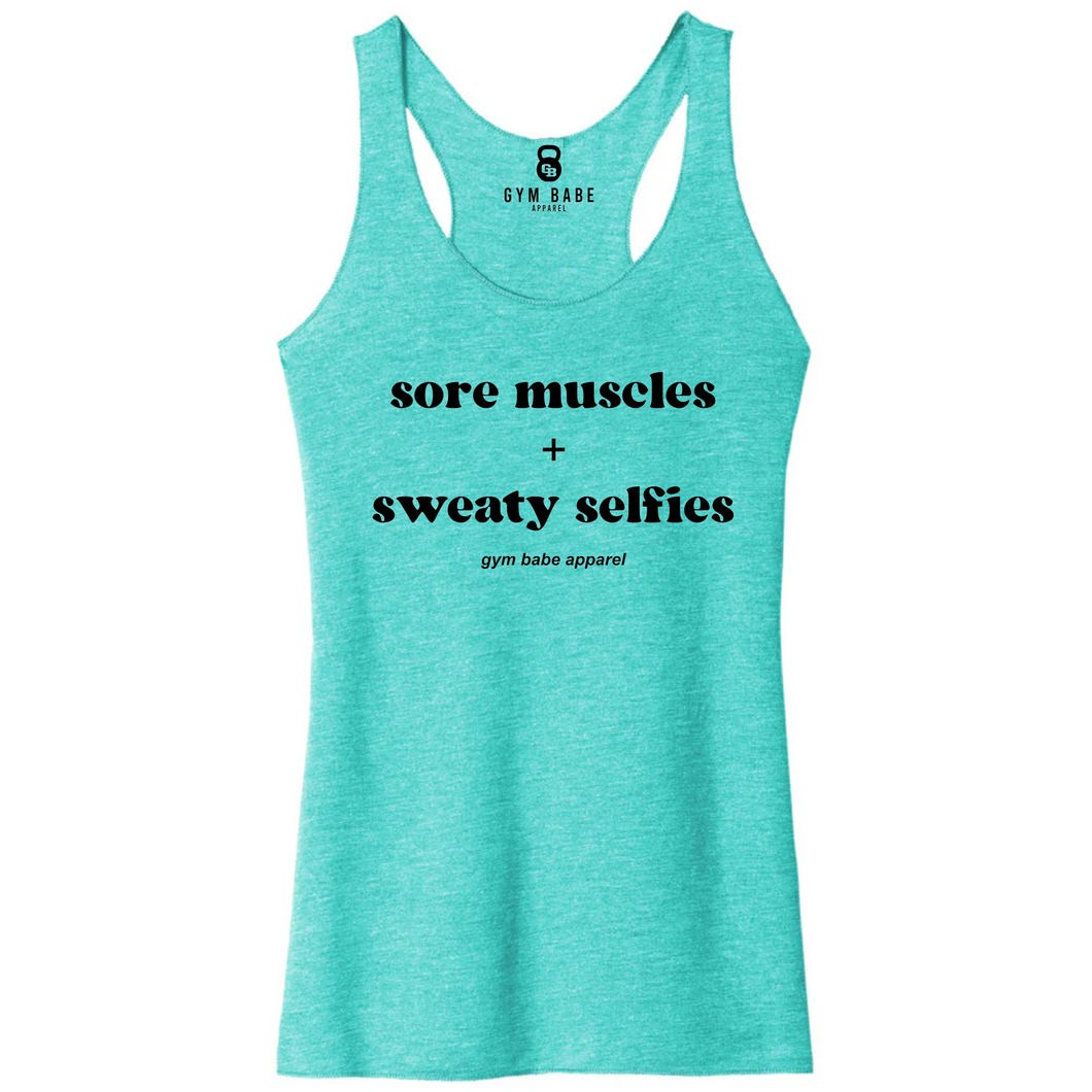 Sore Muscles and Sweaty Selfies Racerback Tank - Gym Babe Apparel