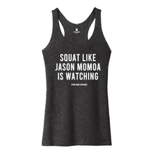 Load image into Gallery viewer, Squat Like Jason Momoa Is Watching Racerback Tank - Gym Babe Apparel
