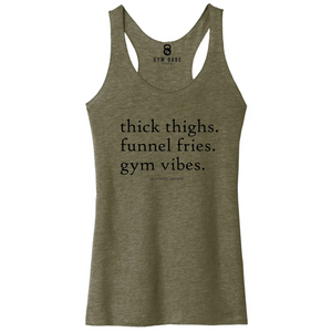 Thick Thighs Funnel Fries Gym Vibes Racerback Tank
