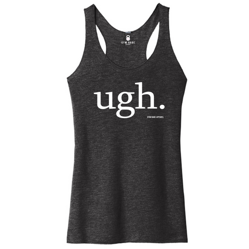 Ugh Racerback Tank - Gym Babe Apparel