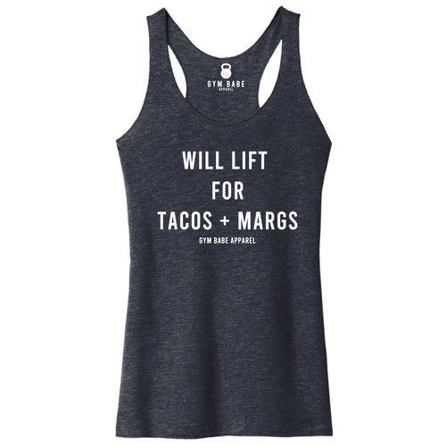 Will Lift For Tacos and Margs Racerback Tank - Gym Babe Apparel