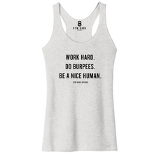 Load image into Gallery viewer, Work Hard Do Burpees Be A Nice Human Racerback Tank - Gym Babe Apparel

