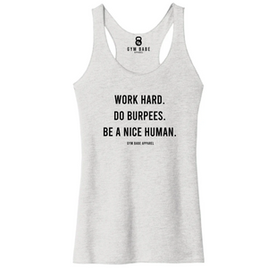 Work Hard Do Burpees Be A Nice Human Racerback Tank - Gym Babe Apparel