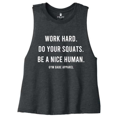 Work Hard, Do Your Squats, Be A Nice Human Crop Top - Gym Babe Apparel