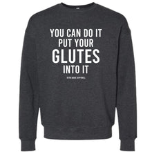 Load image into Gallery viewer, You Can Do It Put Your Glutes Into It Sweatshirt - Gym Babe Apparel
