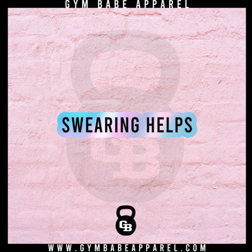 Workout Sticker Swearing Helps - Gym Babe Apparel