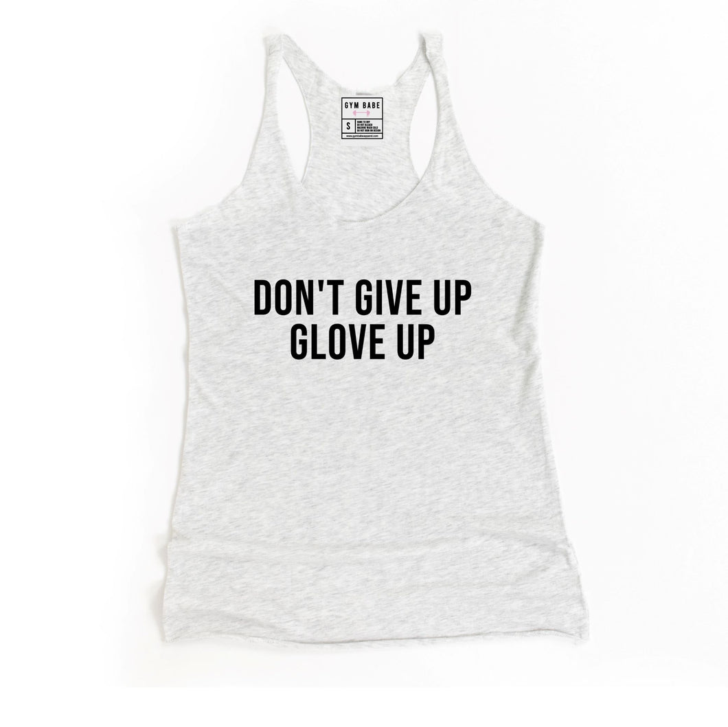 Don't Give Up Glove Up Racerback Tank - Gym Babe Apparel