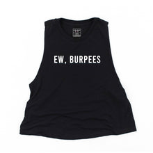 Load image into Gallery viewer, Ew Burpees Crop Top - Gym Babe Apparel

