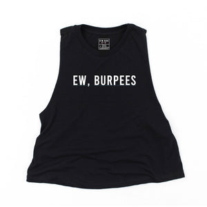 Ew Burpees Crop Top - Gym Babe Apparel