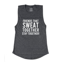 Load image into Gallery viewer, Friends That Sweat Together Stay Together Muscle Tank - Gym Babe Apparel
