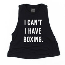 Load image into Gallery viewer, I Can&#39;t. I Have Boxing Crop Top - Gym Babe Apparel
