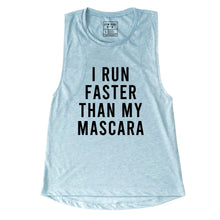 Load image into Gallery viewer, I Run Faster Than My Mascara Muscle Tank - Gym Babe Apparel
