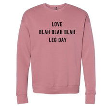 Load image into Gallery viewer, Love Blah Blah Blah Leg Day Sweatshirt - Gym Babe Apparel
