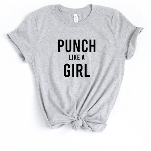 Punch Like A Girl - Unisex T Shirt - Gym Babe Apparel