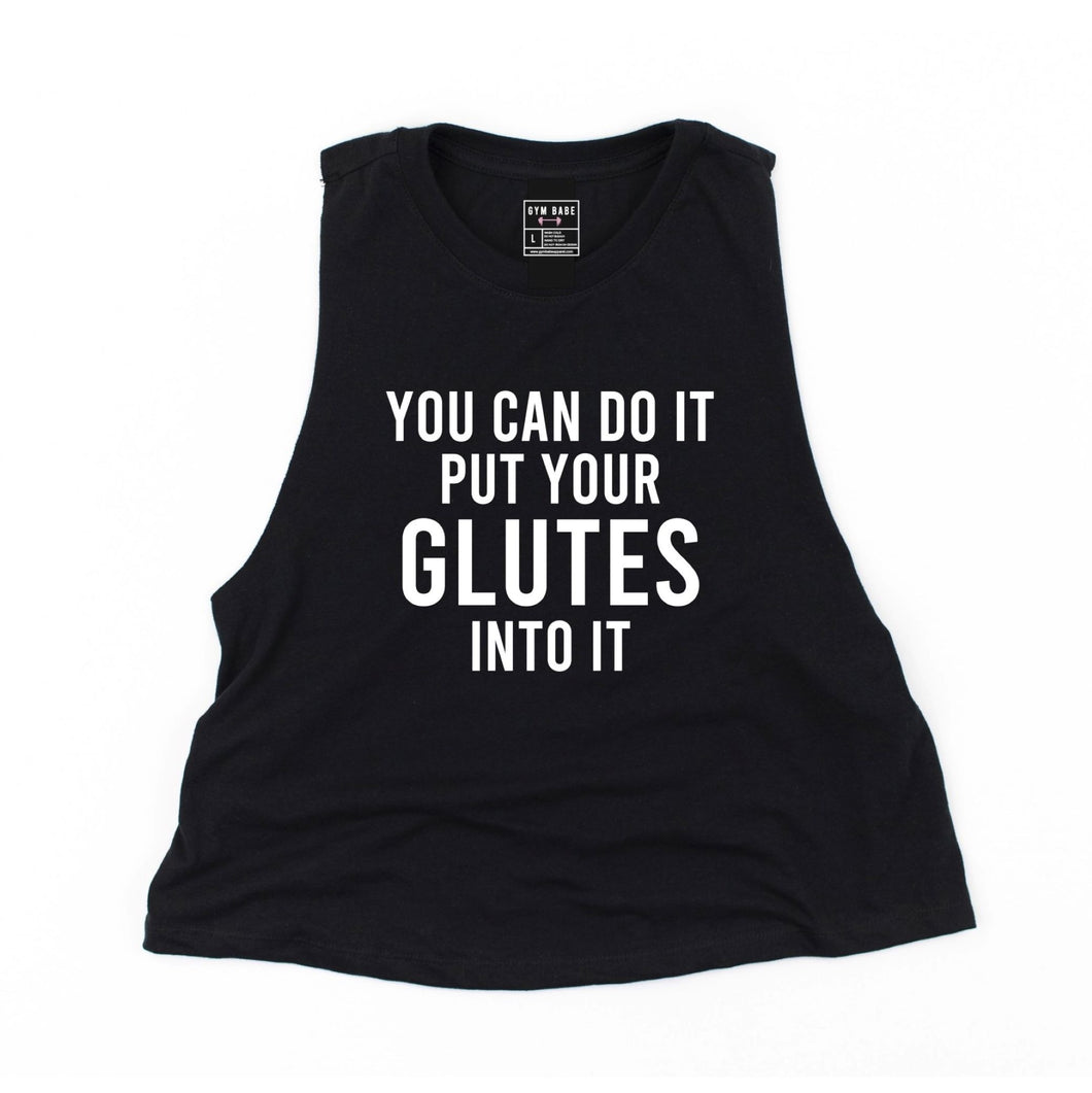 You Can Do It Put Your Glutes Into It Crop Top - Gym Babe Apparel