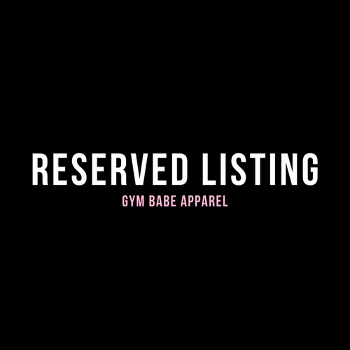 Reserved for Angela - Gym Babe Apparel