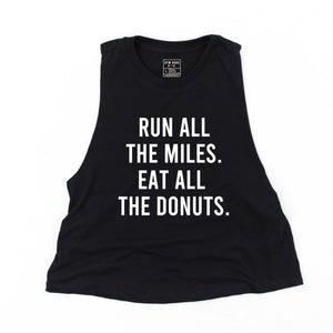 Run All The Miles Eat All The Donuts Crop Top - Gym Babe Apparel