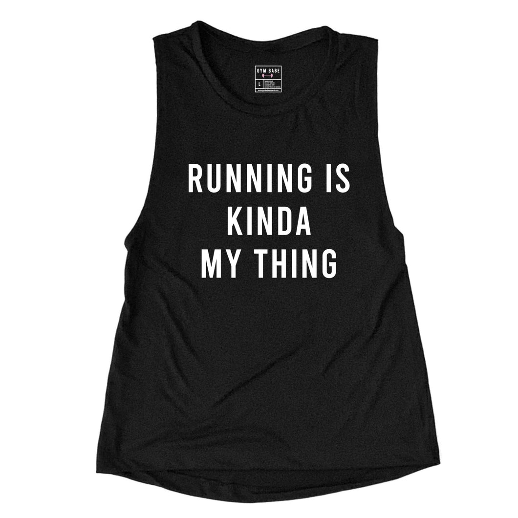 Running Is Kinda My Thing  Muscle Tank - Gym Babe Apparel