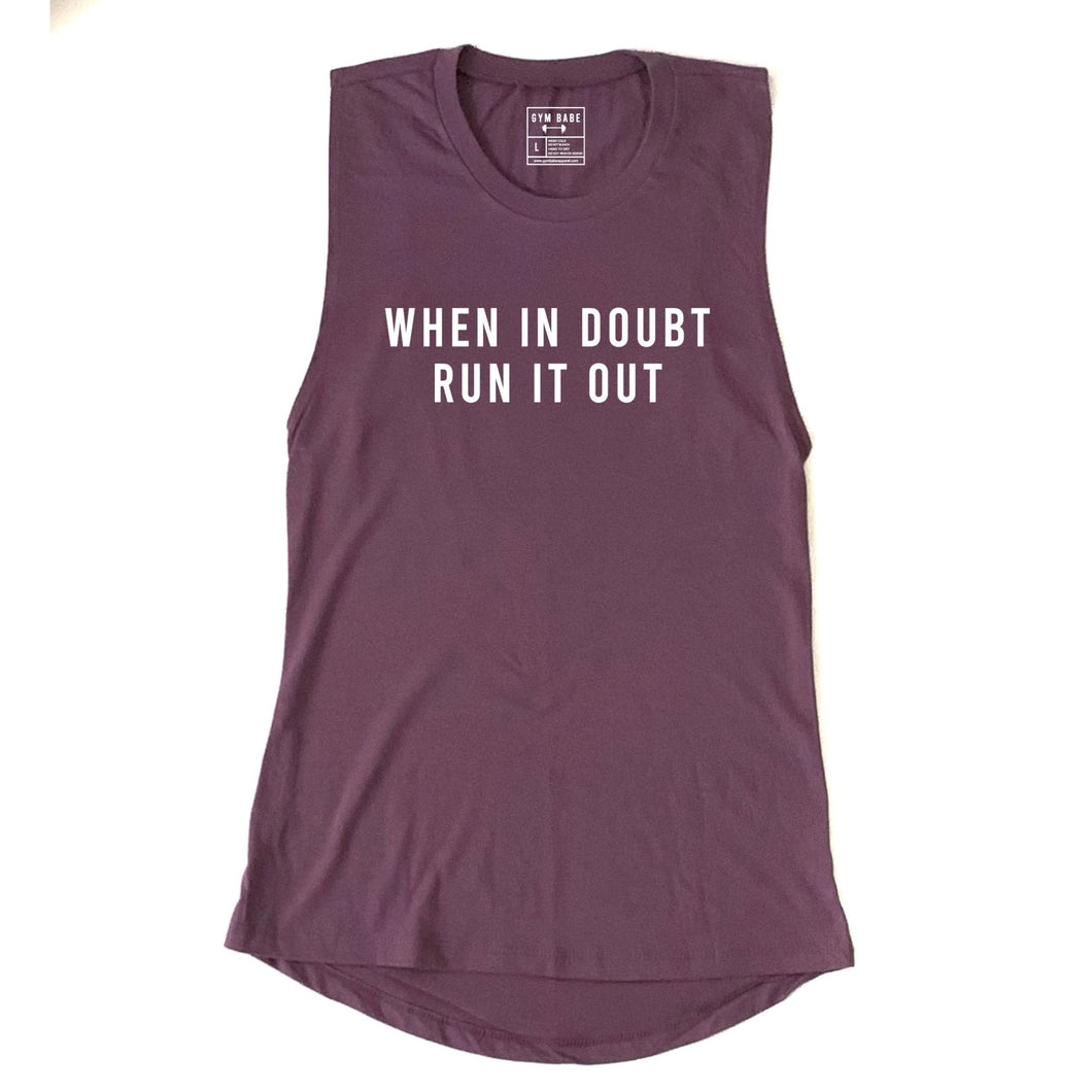 When in Doubt Run It Out Muscle Tank - Gym Babe Apparel
