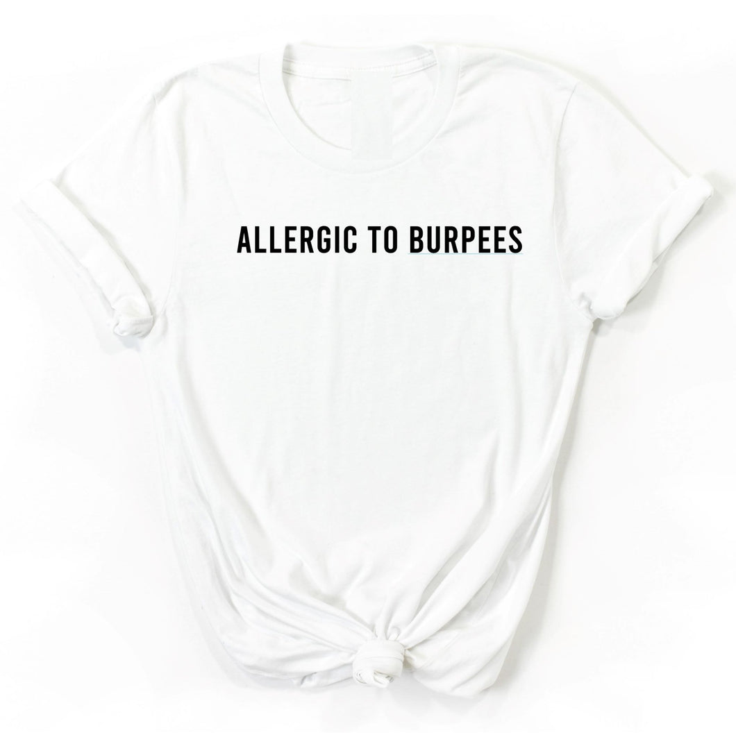 Allergic To Burpees T Shirt - Gym Babe Apparel