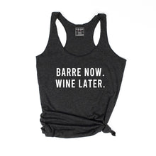 Load image into Gallery viewer, Barre Now Wine Later Racerback Tank - Gym Babe Apparel
