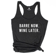 Load image into Gallery viewer, Barre Now Wine Later Racerback Tank - Gym Babe Apparel
