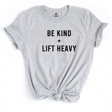 Load image into Gallery viewer, Be Kind and Lift Heavy T Shirt - Gym Babe Apparel
