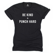 Load image into Gallery viewer, Be Kind and Punch Hard T Shirt - Gym Babe Apparel
