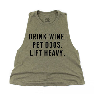 Drink Wine, Pet Dogs, Lift Heavy Crop Top - Gym Babe Apparel