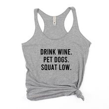 Load image into Gallery viewer, Drink Wine Pet Dogs Squat Low Racerback Tank - Gym Babe Apparel
