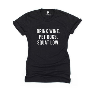Drink Wine Pet Dogs Squat Low T Shirt - Gym Babe Apparel
