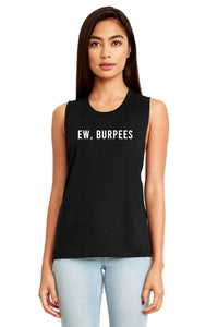 Ew Burpees Muscle Tank - Gym Babe Apparel